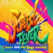 boss 888 bet paga mesmo